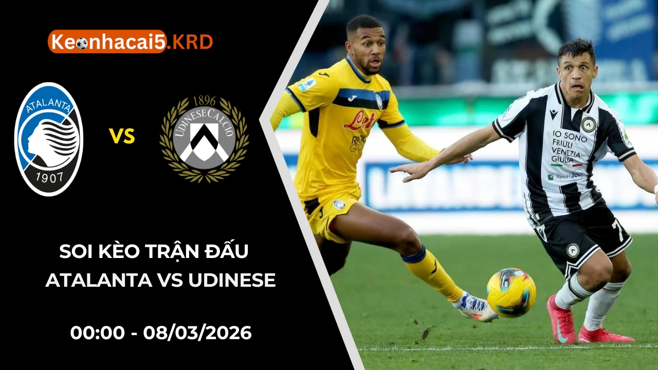 Soi Kèo Trận Bóng Atalanta vs Udinese | 00:00 - 08/03/2026